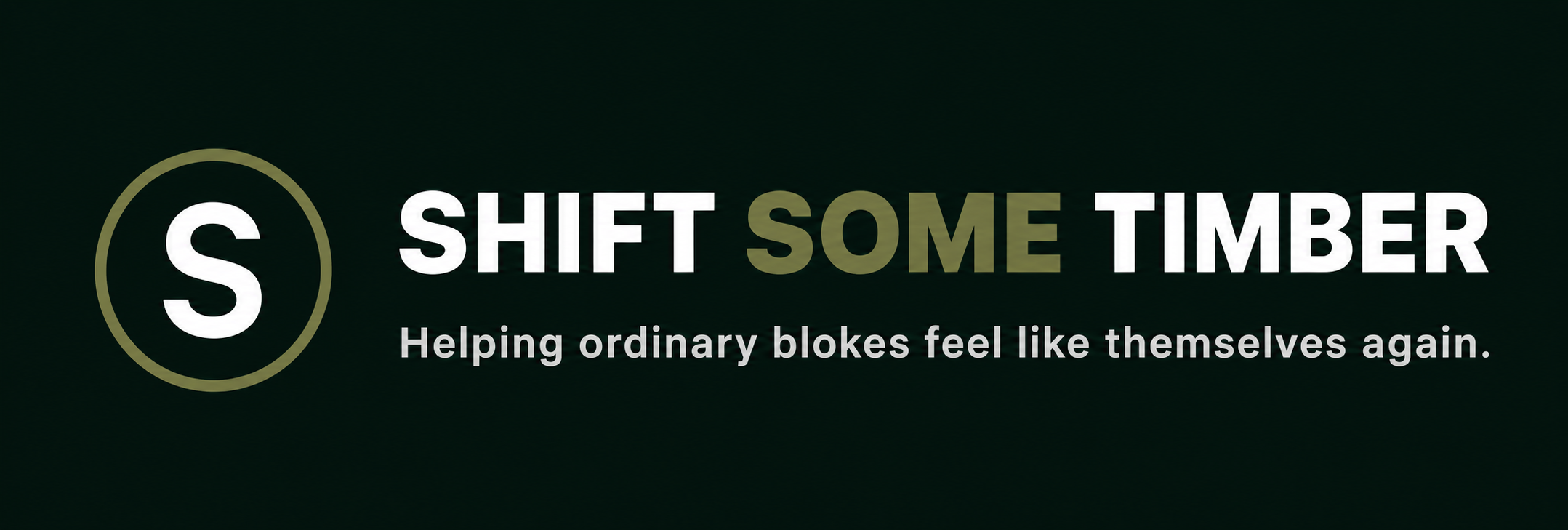 Shift Some Timber — Helping ordinary blokes feel like themselves again